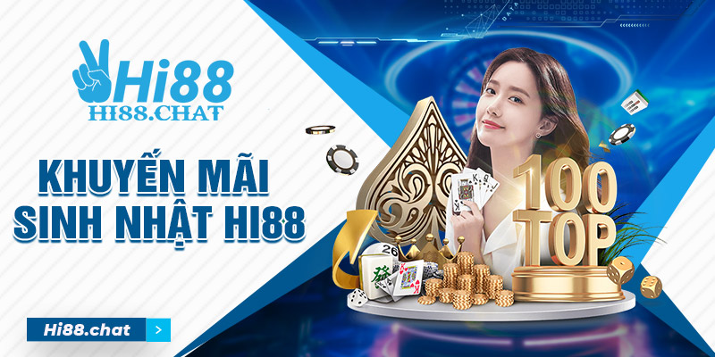 Khuyến mãi sinh nhật Hi88