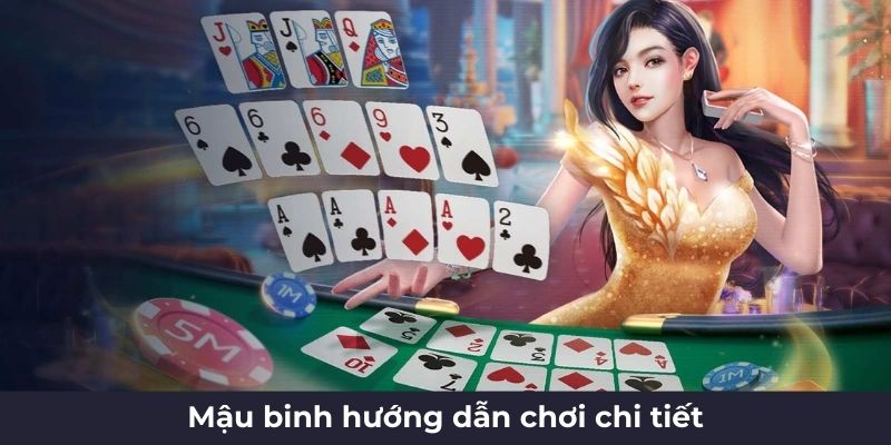 Mậu binh hướng dẫn chơi chi tiết