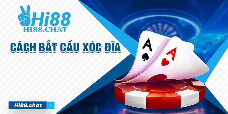 cách bắt cầu xóc đĩa