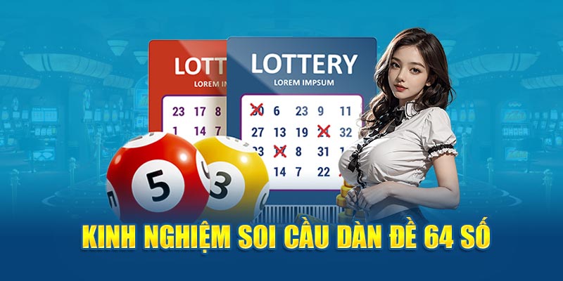 Thủ thuật soi cầu dàn đề 64 số